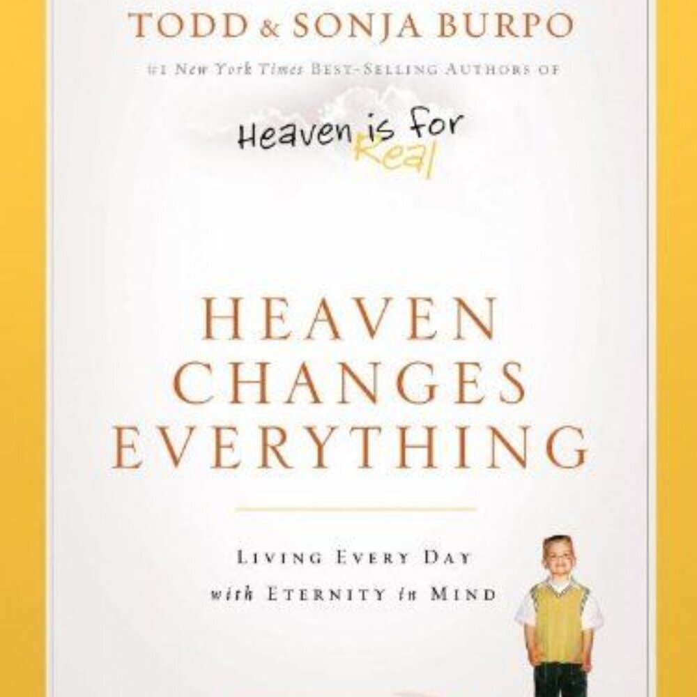 Heaven Changes Everything Living Every Day With Eternity In Mind BOOK147